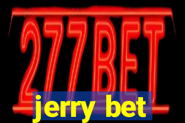 jerry bet